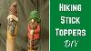 Carve A Hiking Stick Topper